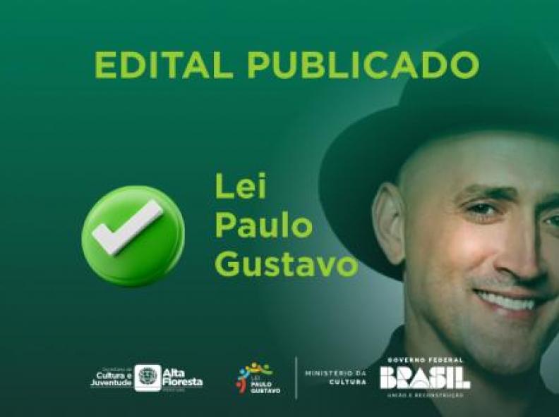 Publicado edital da Lei Paulo Gustavo. Alta Floresta receberá R$ 476 mil