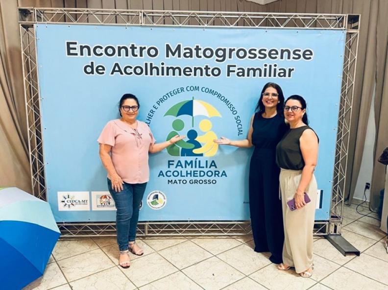Alta Floresta marca presença no Encontro Mato-grossense de Acolhimento Familiar