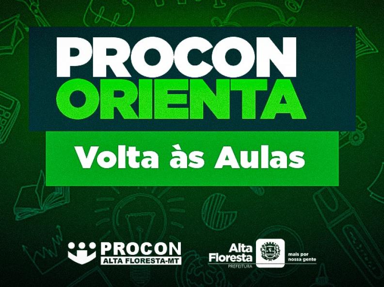 Procon de Alta Floresta faz algumas recomendações no retorno às aulas